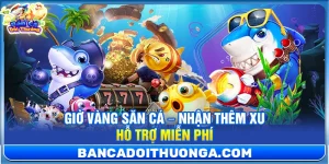 Khuyến Mãi - Bắn Cá Đổi Thưởng