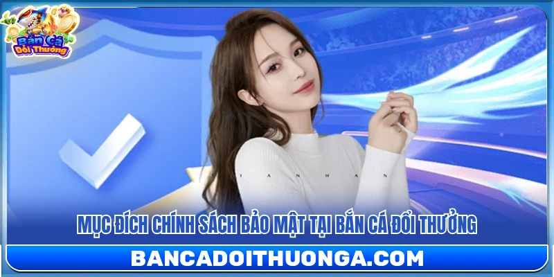 Chính Sách Bảo Mật – Cam Kết An Toàn Thông Tin Người Chơi