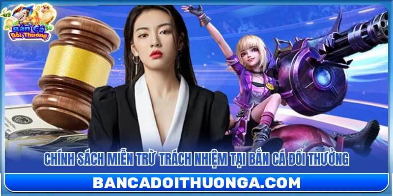 Miễn Trừ Trách Nhiệm – Quy Định Giới Hạn Nghĩa Vụ Hệ Thống