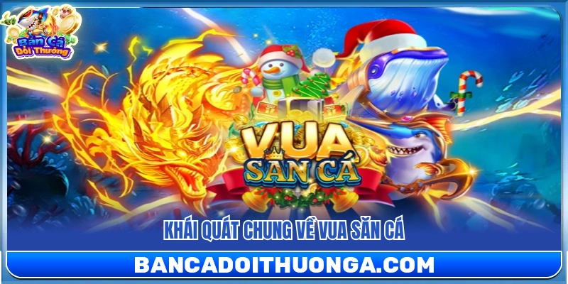 Vua Săn Cá – Game Bắn Cá Có Tỷ Lệ Thưởng Hấp Dẫn Nhất