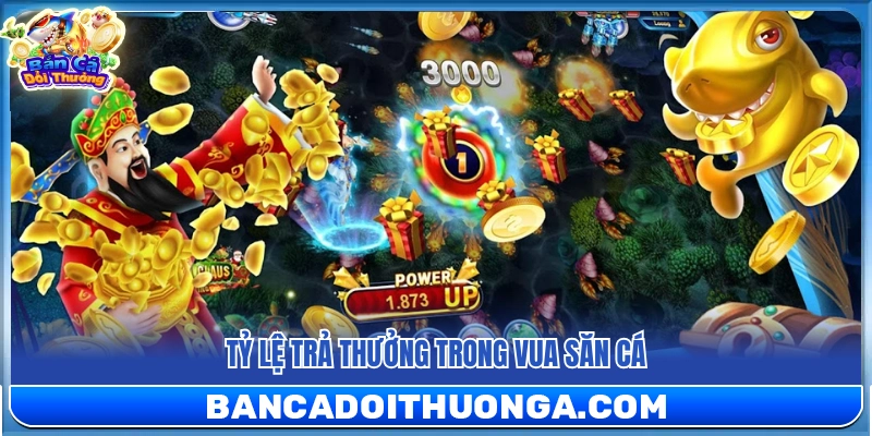 Vua Săn Cá – Game Bắn Cá Có Tỷ Lệ Thưởng Hấp Dẫn Nhất